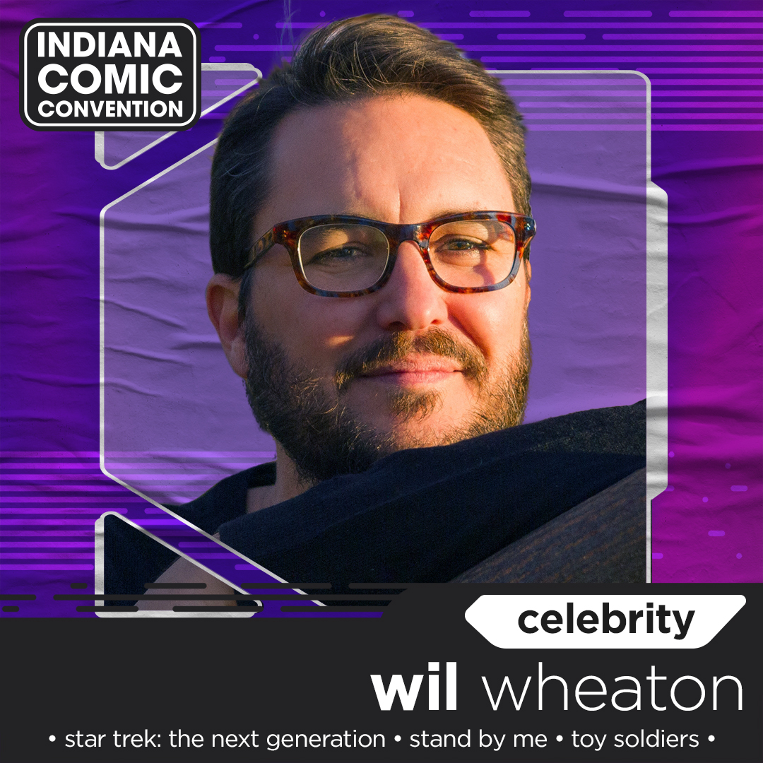 meet wil wheaton at indiana comic convention 2024! Indiana Comic