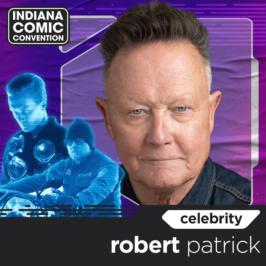 meet robert patrick at indiana comic convention 2024! Indiana Comic